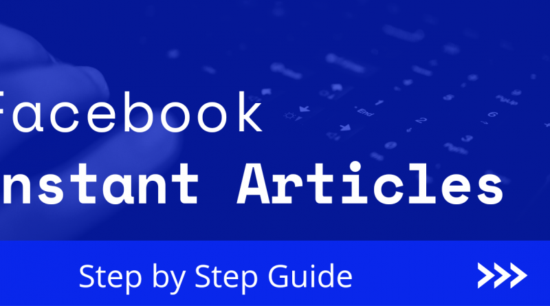 Facebook Instant articles guide 2021