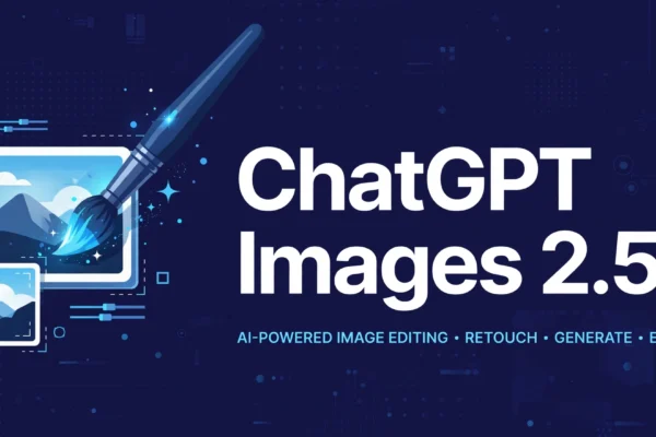 ChatGPT Images 2.5: Precise AI Image Editing Explained (2026)