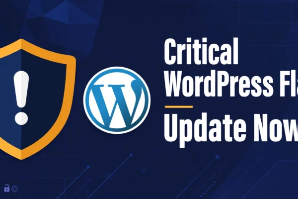 Critical WordPress Flaw Under Active Attack: Update Now